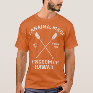 Lahaina Maui Hawaii, Konungariket Hawaii T Shirt