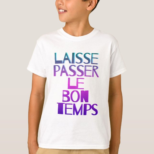 Laisse passer le bon temps t shirt (Framsida)