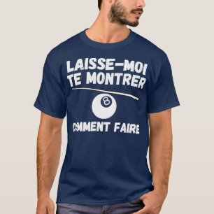 laissemoi te montrer kommenterar jouer au billard t shirt