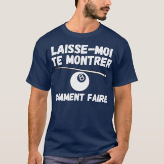 laissemoi te montrer kommenterar jouer au billard t shirt