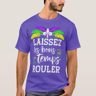 Laissez Les Bons Temps Rouler Mardi Gras Louisian T Shirt