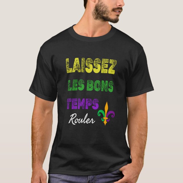 Laissez Les Bons Temps Rouler Mardi Gras New Orlea T Shirt (Framsida)