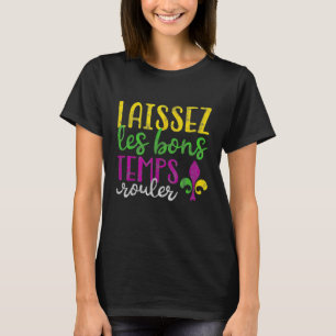 Laissez Les Bons Temps Rouler Mardi Gras T Shirt