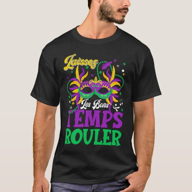 Laissez Les Bons Temps Rouler Mardi Gras Women Man T Shirt (Framsida)
