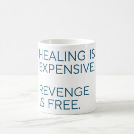 Läka är dyrt, Hämnd är gratis - Rolig Mugg