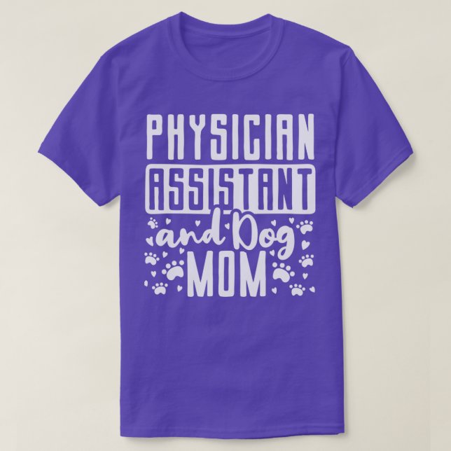 Läkare Assistant PA Hund Mamma Mamma 1 T Shirt (Design framsida)