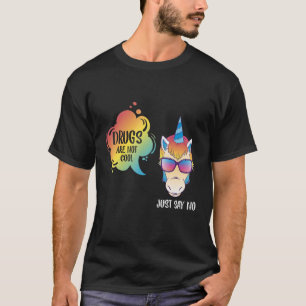 Läkemedel är inte Coola Support Addicts Anti Drug T Shirt