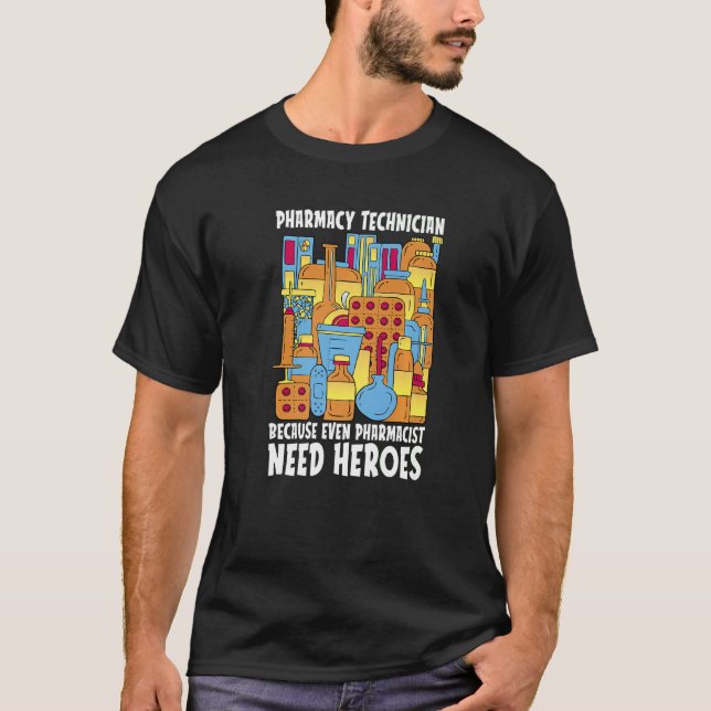 Läkemedel som behöver Heroes Pharmacy Tech Medicin T Shirt (Framsida)