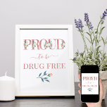 Läkemedelsfria Blommigtar Lette Proud to be Drug R Poster<br><div class="desc">Medvetenheten om narkotikabekämpning Poster,  vilket också skulle vara underbart för någon som återhämtar sig. Budskapet "säg nej till droger" lyder "Proud att vara drogfri" i söt rosa glitter-blomman brev,  elegant-manuset och modern versaltypografi. Blommigten brev dekoreras med vattenfärgsblommor och elfenbensblommor och utformningen är komplett med en känslig rosenknopp för rosa.</div>