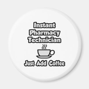 Läkemedelstekniker.. Lägg bara till kaffe Magnet