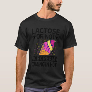 Laktos eller ej iskräm som kommer i Hett - lustigt T Shirt