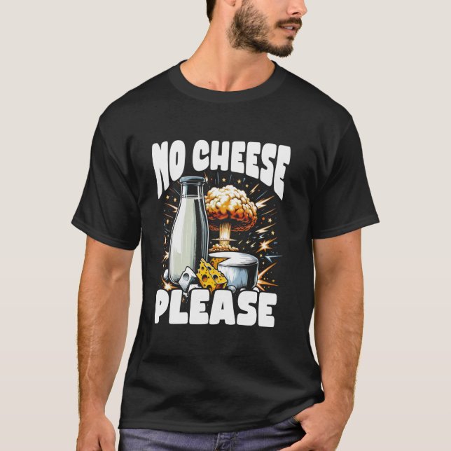 Laktos Intolerant Funny Trending Meme - No Cheese T Shirt (Framsida)