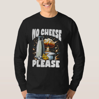 Laktos Intolerant Funny Trending Meme - No Cheese T Shirt