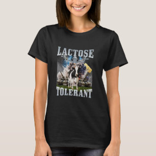 Laktos Tolerant Funny Trending Meme Sarcasm T Shirt