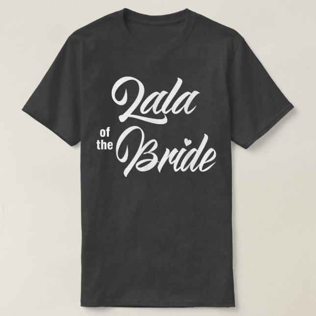 Lala Of Bride Wedding Party Funny Matching Bridal  T Shirt (Design framsida)