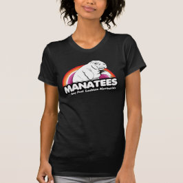 LAMANTINER ÄR BARA LESBISKA HAVSFRÖKNAR T SHIRT