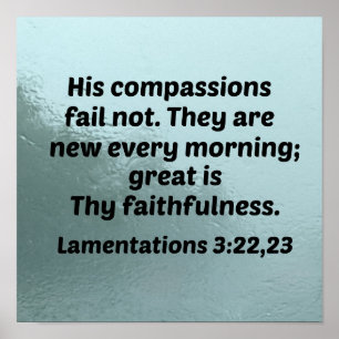 Lamentationer 3:22,23 Hans kompassioner misslyckas Poster