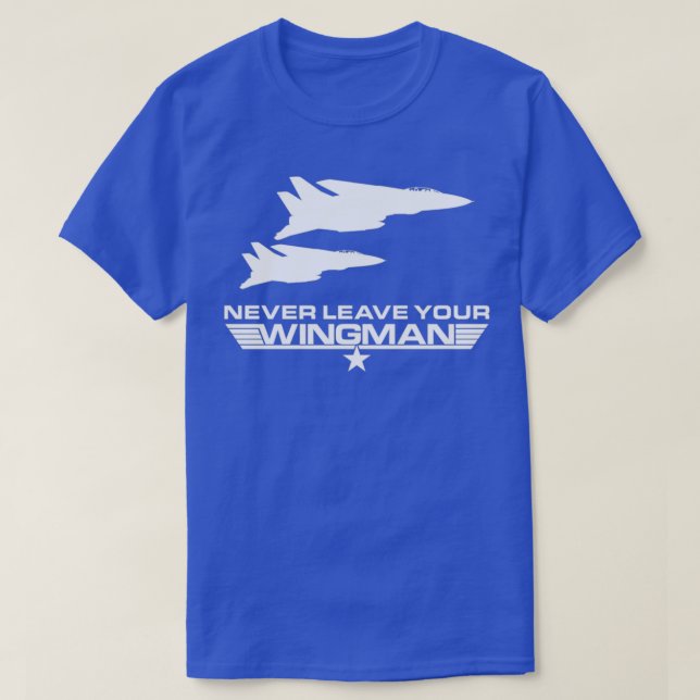 Lämna aldrig din Wingman  T Shirt (Design framsida)