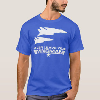 Lämna aldrig din Wingman  T Shirt