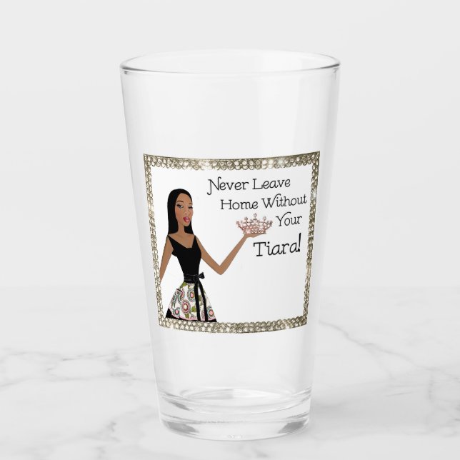 "Lämna aldrig hem utan din tiara!" Glaskopp (Framsida)