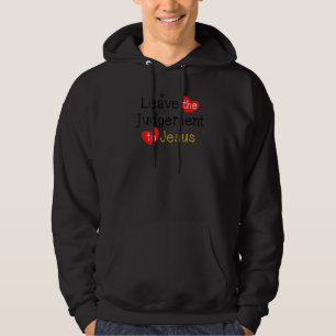 Lämna av domen mot Jesus Kristus Religiösa Chri Hoodie