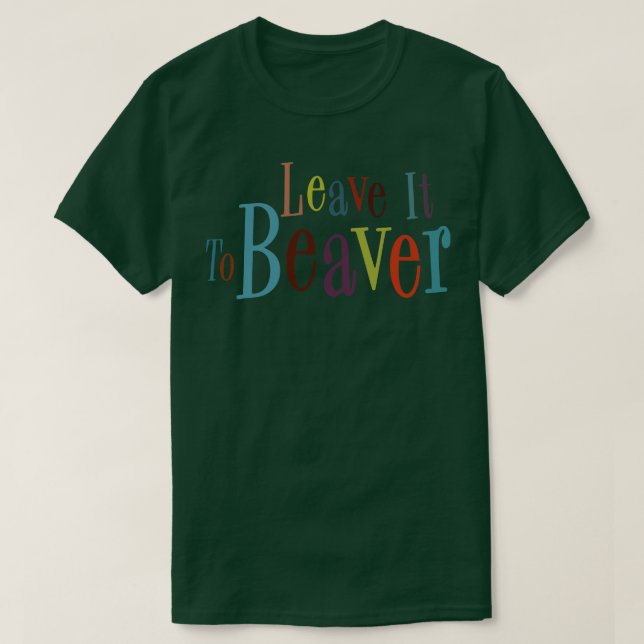 Lämna det till bäver t shirt (Design framsida)
