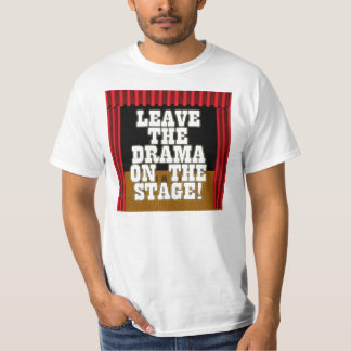 Lämna dramat på arrangera tee shirt