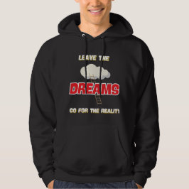 LÄMNA DREAMS GÅ FÖR DEN VERKLIGHET SOM ÄR BÄST NY HOODIE