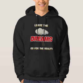 LÄMNA DREAMS GÅ FÖR DEN VERKLIGHET SOM ÄR BÄST NY HOODIE