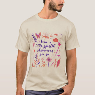 Lämna en liten Gnistra vart du än går T Shirt