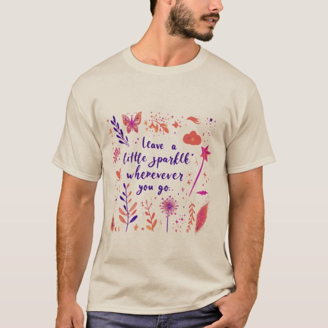Lämna en liten Gnistra vart du än går T Shirt (Framsida)
