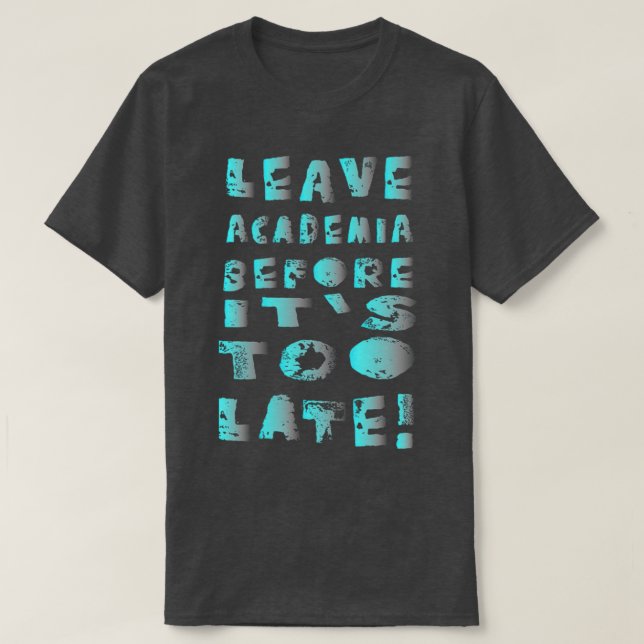 Lämna före den för sena akademien 1 t shirt (Design framsida)