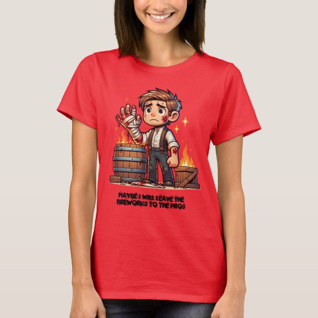 Lämna fyrverkerierna till proffsen! t shirt (Framsida)