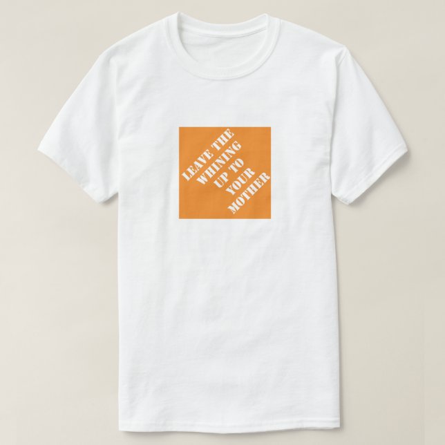 Lämna gnällen till din Mor Pappa T Shirt (Design framsida)