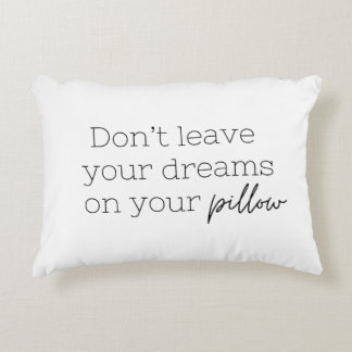 Lämna inte dina drömmar på din Pillow Prydnadskudde