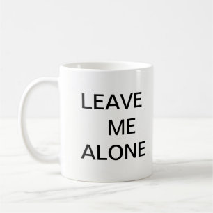 Lämna mig den ensamma kaffemuggen kaffemugg