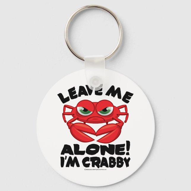Lämna mig Ensam att jag är Crabby Nyckelring (Framsida)