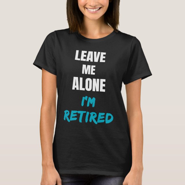Lämna mig Ensam att jag är trött på Pension Firand T Shirt (Framsida)