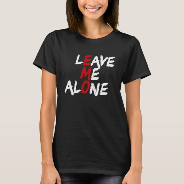Lämna mig Ensam Emo Introvert Anti-Social Emo T Shirt (Framsida)