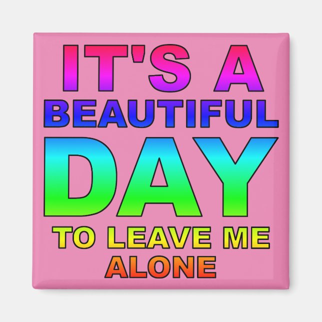 Lämna mig Ensam Funny Fridge Magnet (Framsidan)