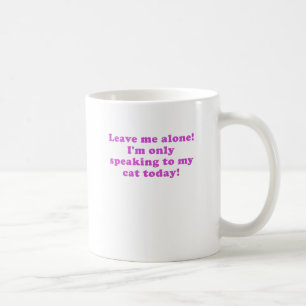 Lämna mig ensam Im som endast i dag talar till mi Kaffemugg
