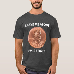 Lämna mig Ensam, jag är trött - Funny Lincoln Penn T Shirt