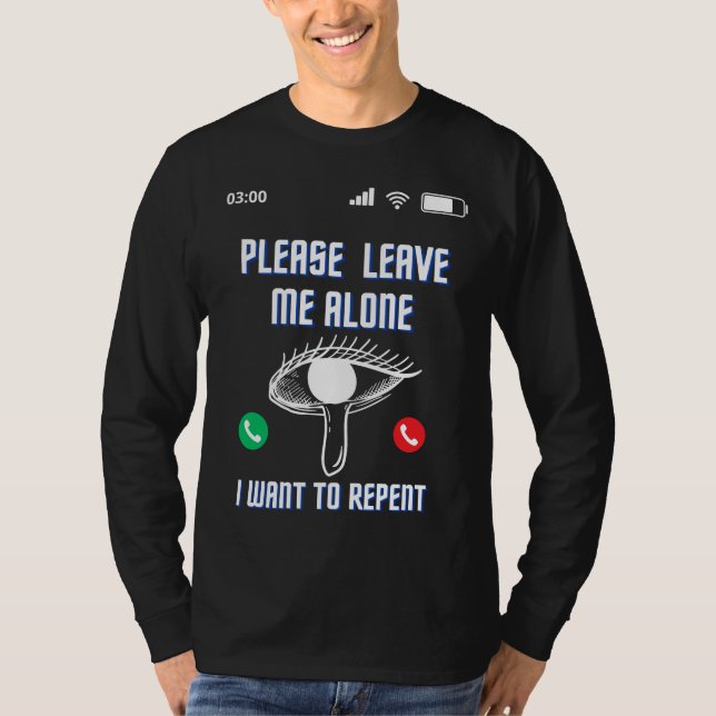 Lämna mig Ensam jag vill repetera T-Shirt (Framsida)