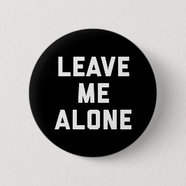 Lämna mig Ensam med en luddig citat Knapp