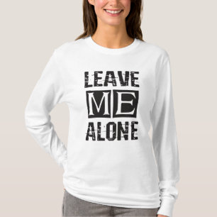 Lämna mig Ensam T Shirt
