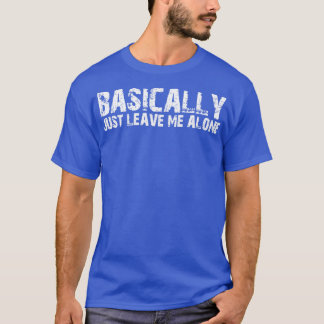 Lämna mig Ensam T Shirt