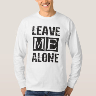 Lämna mig Ensam T Shirt