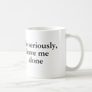 Lämna mig ensamen, inget allvarligt kaffemugg