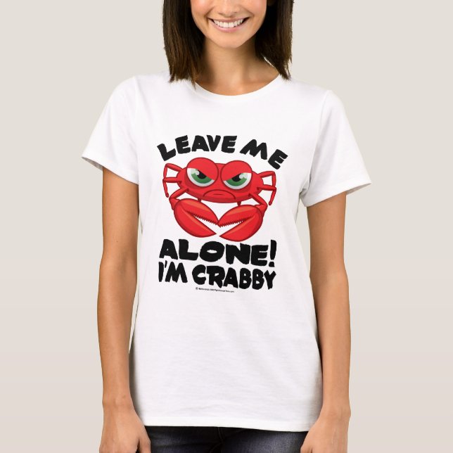 Lämna mig ensamen mig förmiddagen Crabby T Shirt (Framsida)