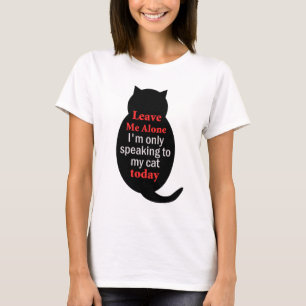 Lämna mig ensamen mig förmiddagen som endast i dag t shirt
